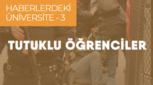 Haberlerdeki Üniversite Raporlarının Üçüncüsü Yayınlandı: Tutuklu  Öğrenciler - sivilalanarastirmalari