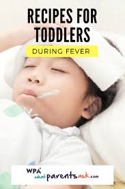 Food And Diet Tips For Toddlers During Fever What Parents Ask