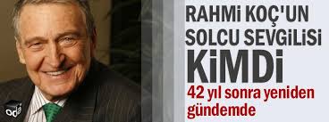 In 2016, forbes ranked him no. Odatv On Twitter Rahmi Koc Un Solcu Sevgilisi Kim Cikti Http T Co Umhiw9ljzy Http T Co Unozmsj7i2
