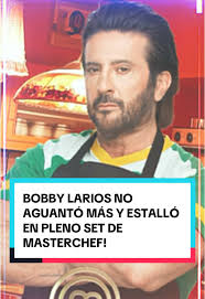 Bobby Larios Esperando En Master Chef