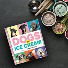 Maybe you would like to learn more about one of these? Amazon Com Dogs Vs Ice Cream 9781641701426 Lundin Diana Books