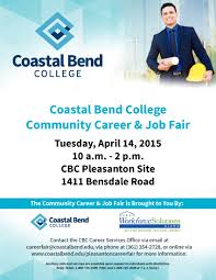 Coastal Bend College Community Career Job Fair Tuesday April 14 2015 10 A M 2 P M Jobs Employment Job Fair Business Career Job S