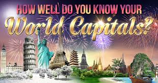 Capitals of every independent country. How Well Do You Know Your World Capitals