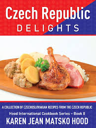 Pork, poultry, beef and game are all popular mainstays. Czech Republic Delights A Collection Of Czechoslovakian Recipes From The Czech Republic Karen Jean Matsko Hood Whispering Pine Press International Artistic Design Service 9781596497795 Amazon Com Books