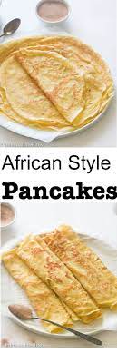 African Pancakes Recipe With Images Food Recipes African Food