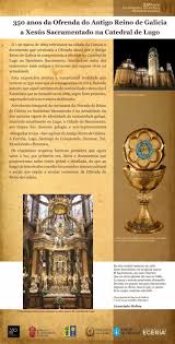 El antiguo reino de galicia perduró a lo largo de 1400 años y jugó un relevante papel en algunos de los aspectos más sobresalientes de la historia de españa, como por ejemplo, en la reconquista, en la expulsión de los árabes. Evento 350 Anos De La Ofrenda Del Antiguo Reino De Galicia A Jesus Sacramentado Cultura De Galicia