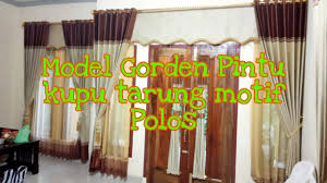 Harga gorden smoke ring pintu atau gorden jendela tinggi model minimalis. Model Gorden Pintu Kuputarung Rumah Minimalis Terbaru 2020 Youtube