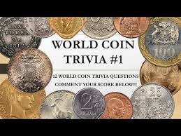 Currency trivia questions & answers : Video How To Build A Collection Of World Coins