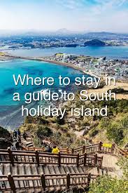 Where To Stay In Jeju A Guide To South Koreas Holiday Island In 2020 South Korea Island Jeju
