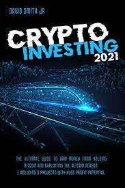 In the pandemic year of 2020, bitcoin's performance was 300% against 23% for gold. Amazon Com Crypto Investing 2021 The Ultimate Guide To Gain Money From Holding Bitcoin And Exploiting The Altcoin Season Including 9 Projects With Huge Profit Potential Ebook Smith David A Kindle Store