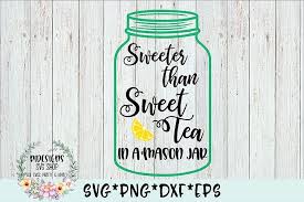 Download Sweeter Than Sweet Tea In A Mason Jar Svg 107127 Svgs Design Bundles Mason Jar Svg Mason Jars Mason Jar Sign