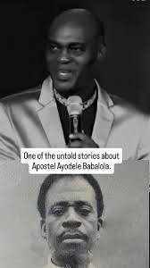 One of the untold stories about Apostel Ayodele Babalola.