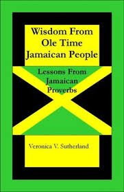 Jamaican Proverbs Jamaican Proverbs Jamaican People Proverbs