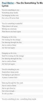 You Do Something To Me By Paul Weller This Brings Such Emotion But Its 4 My Mum Not A Lover I First Listened To Paul Weller Favorite Lyrics Me Too Lyrics