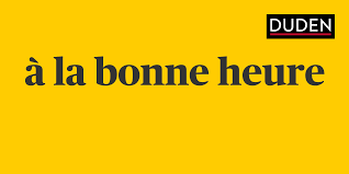 Eh oui, le premier au classement de la saison régulière a également évité les barrages. Duden A La Bonne Heure Rechtschreibung Bedeutung Definition Herkunft