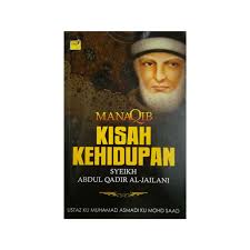 Diagungkan oleh para syeikh, ulama, dan ahli zuhud. Buku Manqib Kisah Kehidupan Syeikh Abdul Qadir Al Jailani Shopee Malaysia