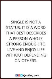 Soulmate24 Com Single Quotes Single Is Not A Status It Is A Word That Best Describes A Person Who Is Single Quotes Funny Im Single Quotes Single Women Quotes Kaya pala masama pakiramdam ko single. pinterest