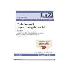 Codul Muncii Legea Dialogului Social Actualizat La 20 01 2016 Editie Coordonata De Luminita Dima Cod 592 Librariileonline Ro