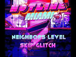 Hotline Miami Neighbors Level Skip Glitch New Youtube
