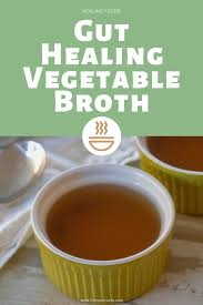 Gut Healing Vegetable Broth Healthy Groceries Healthy Eating Smoothies Healthy Cooking