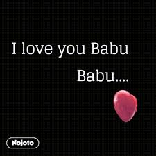 How do you say i love you in hindi? I Love You Babu Babu I Love You Babu Nojoto