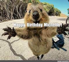 Meme Happy Birthday Michelle All Templates Meme Arsenal Com