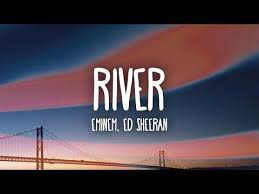 25 Eminem River Lyrics Ft Ed Sheeran Youtube Eminem Albums Eminem Ed Sheeran