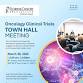 Oncology Clinical Trials Town Hall Meeting