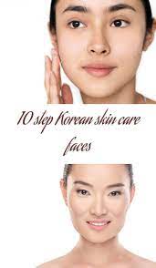 10 Step Korean Skin Care Faces Everything You Should Understand About Healthy Skin Care Koreanskincare Skin Care Korean Skincare Face Products Skincare