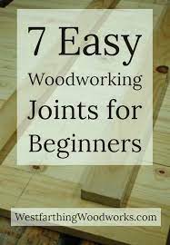 How To Make Easy Joints Between Pieces Of Wood Using Common And Easy To Learn Metho Woodworking Joints Beginner Woodworking Projects Wood Working For Beginners
