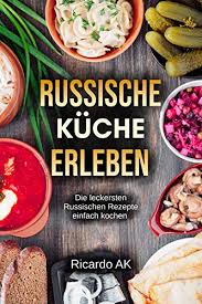 26092015 entdecke die pinnwand schokoladen fondant von nathanstraum. Russische Kuche Erleben Schnelle Russische Rezepte Kostliche Russische Spezialitaten Perfektes Kochbuch Fur Anfanger Russische Rezepte Einfach Leicht Lecker Ebook Ak Ricardo Amazon De Kindle Shop