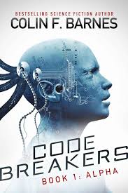 Amazon Com Code Breakers Alpha Ebook Colin F Barnes Kindle Store Code Breaker Book Deals Ebook Deals