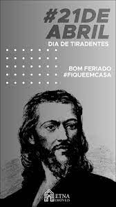 Dia De Tiradentes 21 De Abril Dia De Tiradentes Otimo Feriado Datas