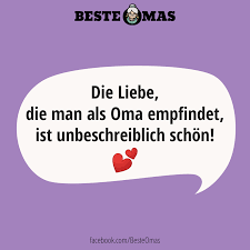 Die Liebe Die Man Als Oma Empfindet Ist Unbeschreiblich Schon Beste Oma Spruch Oma Spruche Spruche Fur Oma