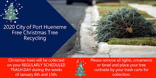 Hours may change under current circumstances How To Recycle Your Christmas Tree In Socal