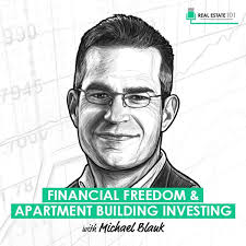 Financial Freedom & Apartment Building Investing with Michael Blank