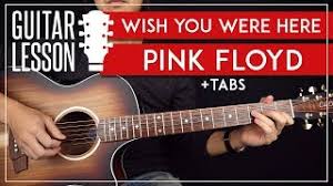 Who sang the song wish you were here? Wish You Were Here Guitar Lesson Pink Floyd Complete Guitar Tutorial Chords Solos Tab Youtube