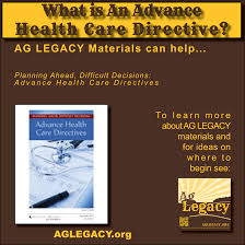 What Is An Advance Health Care Directive Aglegacy Org Farmsuccession Ag Legacy Materials Can Help To Learn More About Ag Leg Health Care Health Learning