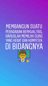 Karena kebutuhan jasmani dan rohani itu harus imbang dalam kehidupan seseorang khususnya peserta didik. Kumpulan Kata Bijak Guru Untuk Caption Dan Status Kosngosan