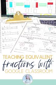 Equivalent Fractions Google Classroom In 2020 Teaching Math Elementary Google Classroom Activities Google Classroom