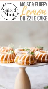 Mary Berry S Lemon Drizzle Cake Salted Mint Recipe Easy Lemon Drizzle Cake Mini Bundt Cakes Drizzle Cake