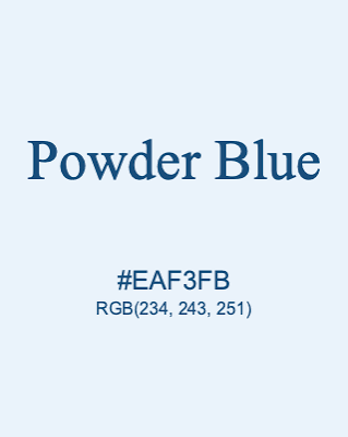 Powder-Blue #EAF3FB RGB(234, 243, 251) | Color Term