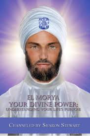 El Morya: Your Divine Power, Understanding Your Life's Purpose by Sharon  Stewart