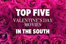 This year, celebrate the festival of love by watching one of these movies. The Top Five Valentine S Day Movies According To Southerners