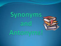 Synonym And Antonym Powerpoint Synonyms And Antonyms Antonym Synonym