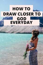 This morning we want to come at that question in a different way. How To Draw Closer To God