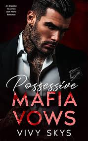 Amazon.com: Possessive Mafia Vows : An Enemies To Lovers Dark Mafia Romance  (Ruthless Billionaire Mafia Kings) eBook : Skys, Vivy: Kindle Store