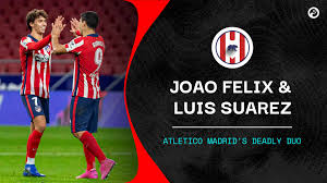 Suarez has no plans on retiring. Joao Felix And Luis Suarez Atletico Madrid S Deadly Duo Taking On La Liga Squawka