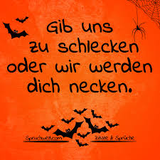 Gib Uns Zu Schlecken Oder Wir Werden Dich Necken Halloween Spruche