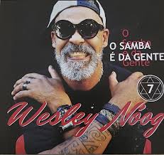 CANTOR E COMPOSITOR, WESLEY NÓOG LANÇA O ÁLBUM “O SAMBA É DA GENTE”,  PRODUZIDO POR PAULÃO 7 CORDAS
